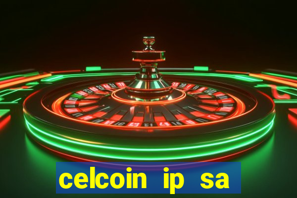 celcoin ip sa plataforma de jogos